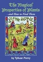 The Magical Properties of Plants (and How to Find Them) 186163305X Book Cover