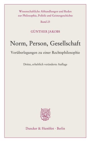 Norm, Person, Gesellschaft.: Vorüberlegungen zu einer Rechtsphilosophie. (Wissenschaftliche Abhandlungen und Reden zur Philosophie, Politik und Geistesgeschichte)