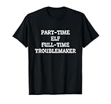 Funny Elf Christmas Apparel Part-Time Elf