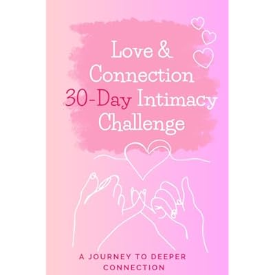Love & Connection 30-Day Intimacy Challenge