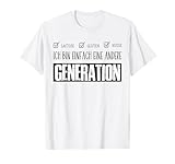 Lustiges Ich bin einfach eine andere Generation