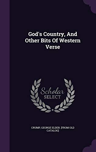 God's Country, And Other Bits Of Western Verse
