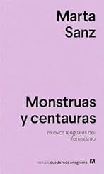 Monstruas y centauras: 12 (Nuevos cuadernos Anagrama)