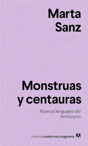 Monstruas y centauras: 12 (Nuevos cuadernos Anagrama)