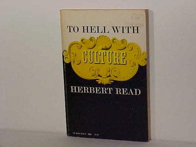 To Hell With Culture and Other Essays on Art an... 0805200819 Book Cover