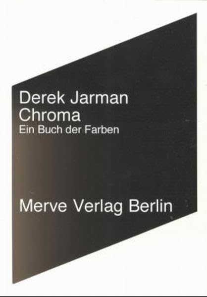 Chroma: Ein Buch der Farben (Internationaler Merve Diskurs: Perspektiven der Technokultur)