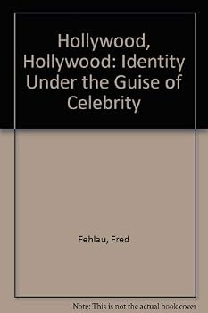 Hollywood, Hollywood, Identity under the Guise of Celebrity
