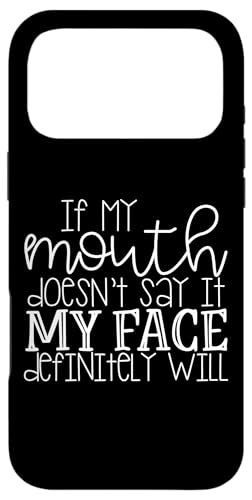If My Mouth Doesnt Say It My Face Definely Will Funny �X�}�z�P�[�X iPhone 17 Pro Max �p
