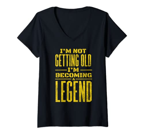Donna I'm Not Old I'm Becoming A Legend Novità Divertente Uomini Donne Maglietta con Collo a V