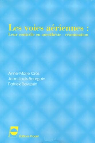 Les voies aériennes : leur contrôle en anesthésie, réanimation