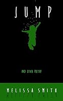 Jump: and Other Poetry 1503271560 Book Cover