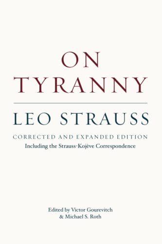 On Tyranny: Corrected and Expanded Edition, Including the Strauss-Kojève Correspondence -  Strauss, Leo, Illustrated, Paperback