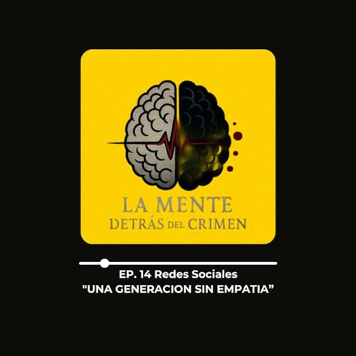 EP. 14 Redes Sociales &ldquo;Una generaci&oacute;n sin empatia"
