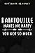 Notebook Planner Ratatouille Makes Me Happy funny - French Food Fan good: Appointment ,Planner,Budget,Personal Budget,Daily,Simple,6x9 in ,Planning,To Do List