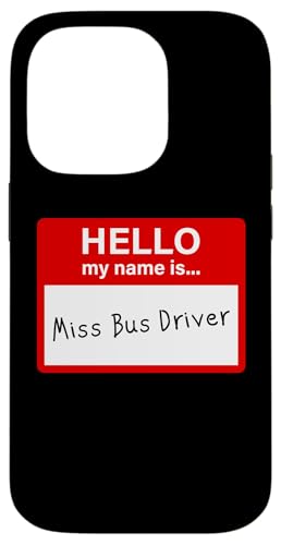 Hello My Name is... Miss Bus Driver – Women's Cute School Carcasa para iPhone 14 Pro Hello My Name is... Miss Bus Driver – Women's Cute School Carcasa para iPhone 14 Pro