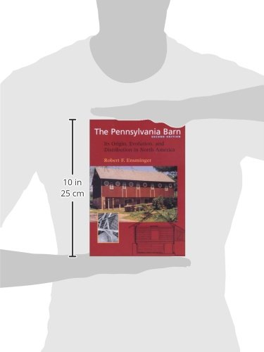 The Pennsylvania Barn: Its Origin, Evolution, and Distribution in North America (Creating the North American Landscape)