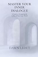 Master Your Inner Dialogue: Transforming Your Self Talk for Goal Success B0D9VTZFTQ Book Cover