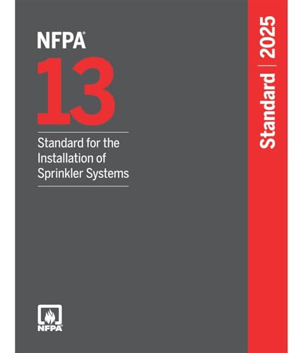 NFPA 13, Standard for the Installation of Sprinkler Systems 2025 Edition