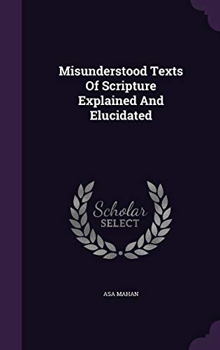 Misunderstood Texts Of Scripture Explained And ... 1342563972 Book Cover