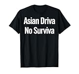 Asian Driver No Survivor T-Shirt