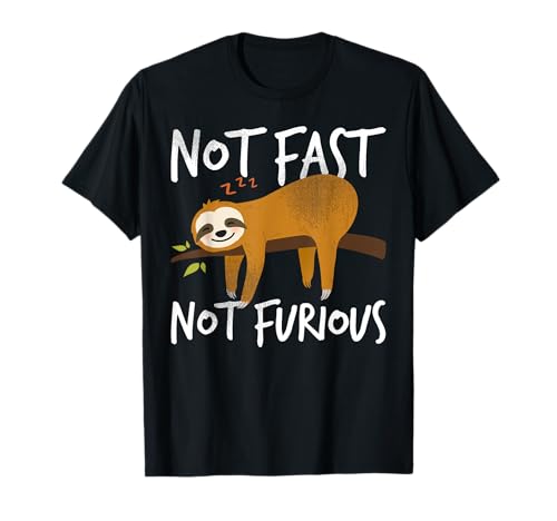 Not Fast Not Furious Funny Cute Lazy Sloth T-Shirt