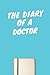 Produktbild THE DIARY OF A DOCTOR: Cool DOCTOR Notebook Journal. Perfect Birthday Gift Idea For a DOCTOR who Loves to record their thoughts, feelings, events . Blank Lined DOCTOR Notebook Diary .