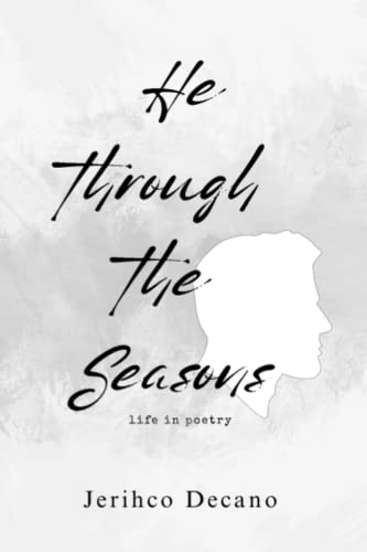 He Through The Seasons: Life in Poetry