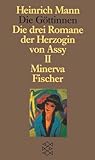 Die Göttinnen - Die drei Romane der Herzogin von Assy: II. Band: Minerva (Heinrich Mann, Studienausgabe in Einzelbänden (Taschenbuchausgabe)) - Herausgeber: Peter-Paul Schneider Heinrich Mann Einleitung: Andre Banuls 