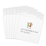 3dRose Greeting Cards - our friendship is bad for my liver, picture of friends, black letters - 6 Pack - Xander funny quotes
