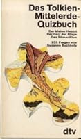 Das Tolkien-Mittelerde-Quizbuch. Der kleine Hobbit/Der Herr der Ringe/Das Silmarillion 3423101857 Book Cover