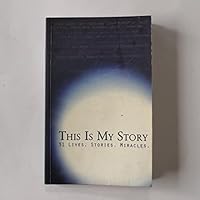 This Is My Story. 31 Lives.stories.miracles 9715118526 Book Cover