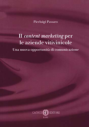 Content marketing per le vicende vitivinicole