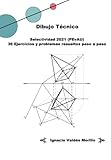  DIBUJO TECNICO. SELECTIVIDAD 2021 (PEvAU). 36 EJERCICIOS Y PROBLEMAS RESUELTOS: SOLUCIONES PASO A PASO