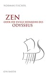 Zen oder die ewige Heimkehr des Odysseus - Fischer Norman Übersetzer: Michael Schmidt 