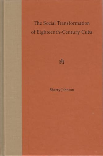 The Social Transformation of Eighteenth-Century Cuba