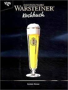 Preisvergleich Produktbild Das einzig wahre Warsteiner Kochbuch