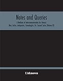  Notes And Queries; A Medium Of Intercommunication For Literary Men, Artists, Antiquaries, Genealogists, Etc. Second Series (Volume Ix)