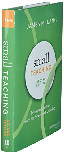 Small Teaching: Everyday Lessons from the Science of Learning