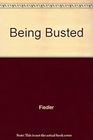 Being Busted B0006BZ7AG Book Cover