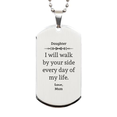 Daughter Silver Dog Tag - Engraved Memorial Gifts for Her, Mums Love Walks By Your Side Every Day - Inspirational Jewelry for Birthday, Christmas, Graduation