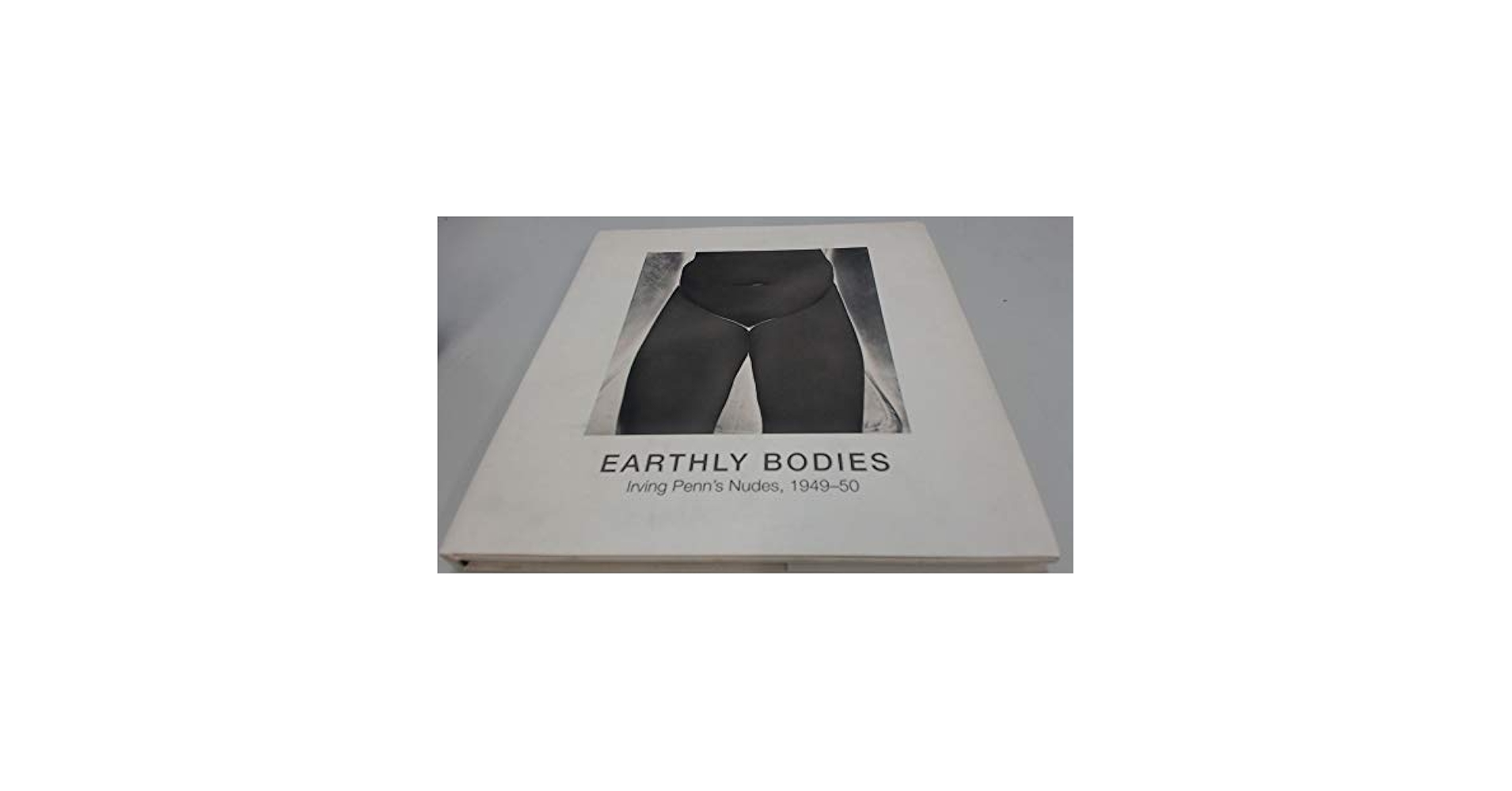 EARTHLY BODIES Irving Penn作品集 EARTHLY BODIES Irving Penn作品集