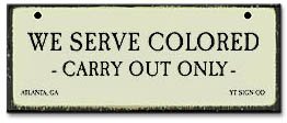 We Serve Colored-Historical Sign Replica