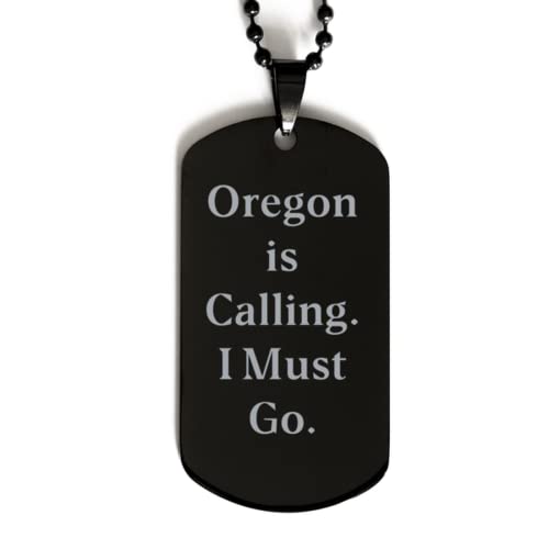 Sunmead Nice Oregon Gifts, Oregon is Calling. I Must Go, Oregon Black Dog Tag from