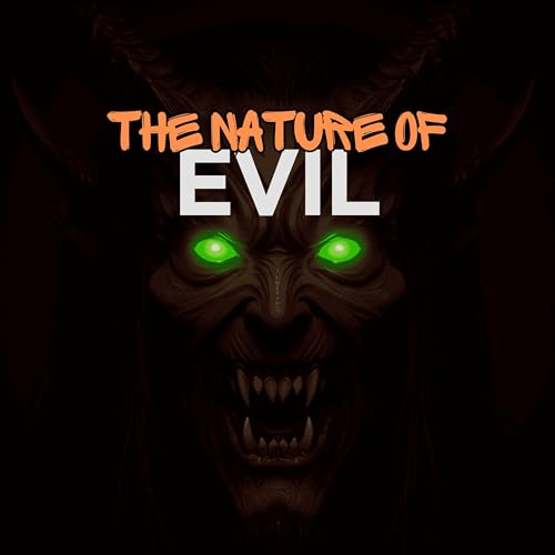 The Nature of Evil: Our Thoughts On Demonic Activity Podcast Por  arte de portada