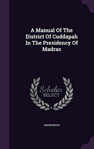 A Manual Of The District Of Cuddapah In The Presidency Of Madras
