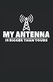  My Antenna Is Bigger Than Yours: Cuaderno punteado, DIN A5 (13,97x21,59 cm), 120 páginas, papel color crema, cubierta mate