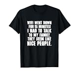 Wifi Went Down For 5 Minutes Computer Programmer Gamer T-Shirt