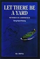 Let There Be a Yard - Memories of a Shipbroker 8995990139 Book Cover