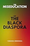 The Miseducation of the Black Diaspora
