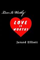Love Is Worthy 149592128X Book Cover